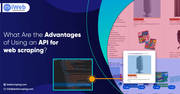 What Are the Advantages of Using an API for web scraping?